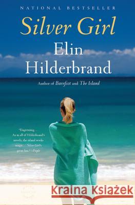 Silver Girl Elin Hilderbrand 9780316099677 Reagan Arthur Books