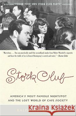 Stork Club: America's Most Famous Nightspot and the Lost World of Cafe Society Ralph Blumenthal 9780316106177