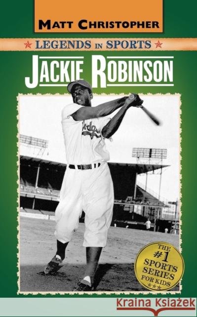 Jackie Robinson: Legends in Sports Glenn Stout Matt Christopher 9780316108263 Little Brown and Company