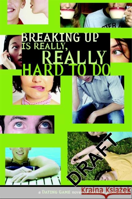 Dating Game #2: Breaking Up Is Really, Really Hard to Do Natalie Standiford 9780316110419 Little Brown and Company