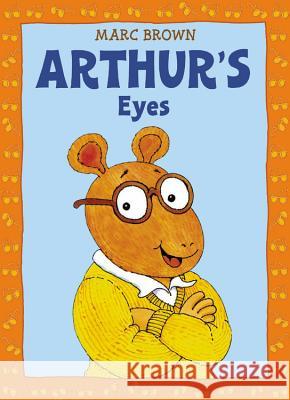 Arthur's Eyes: An Arthur Adventure Brown, Marc 9780316110693 Little Brown and Company