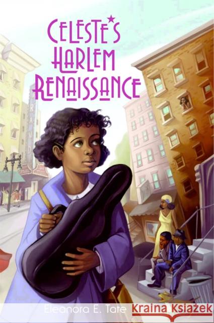 Celeste's Harlem Renaissance Eleanora Tate 9780316113625 Little, Brown Young Readers