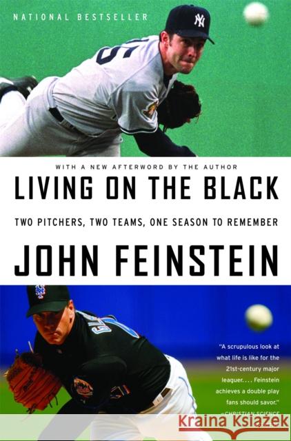 Living on the Black: Two Pitchers, Two Teams, One Season to Remember John Feinstein 9780316113922 Back Bay Books