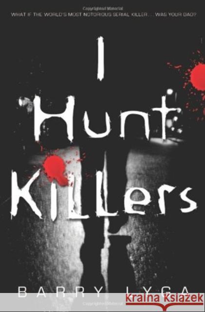 I Hunt Killers Barry Lyga 9780316125833 Little, Brown Books for Young Readers