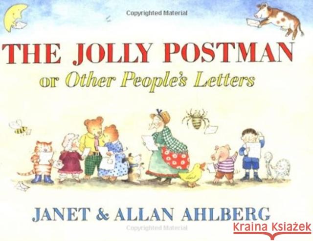 The Jolly Postman: Or Other People's Letters Janet Ahlberg Allan Ahlberg 9780316126441 Little Brown and Company