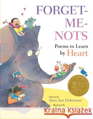 Forget-Me-Nots: Poems to Learn by Heart Mary Ann Hoberman 9780316129473