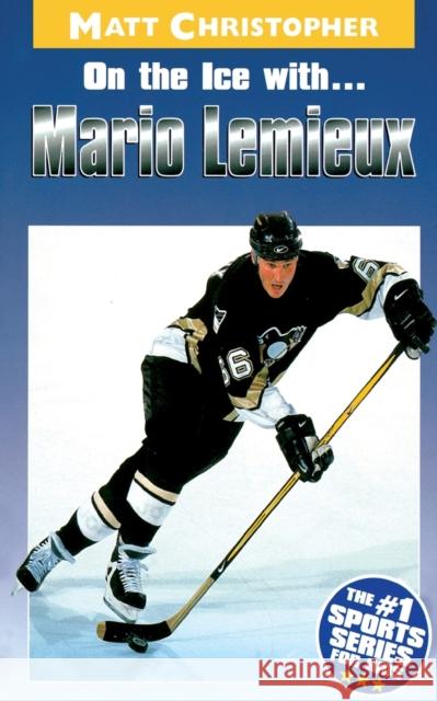On the Ice With... Mario Lemieux Matt Christopher Glenn Stout 9780316137997 Little Brown and Company