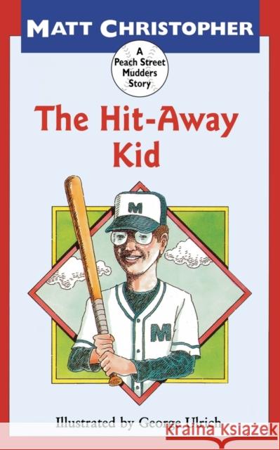 The Hit-Away Kid Matt Christopher Matthew F. Christopher George M. Ulrich 9780316140072 Little Brown and Company