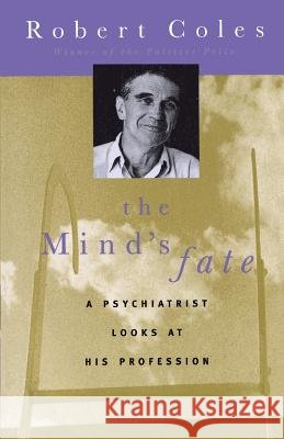 The Mind's Fate Robert Coles 9780316151399 Little, Brown & Company