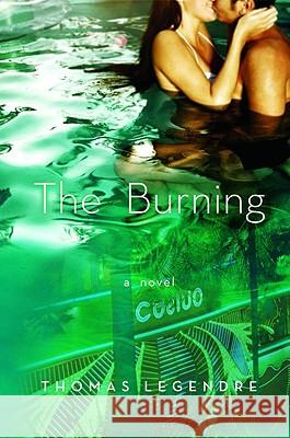 The Burning Thomas Legendre 9780316153805