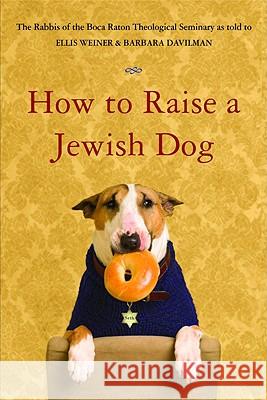 How to Raise a Jewish Dog Ellis Weiner 9780316154666 0