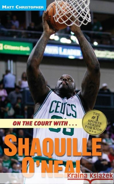 On the Court With... Shaquille O'Neal Glenn Stout 9780316164733 Little Brown and Company