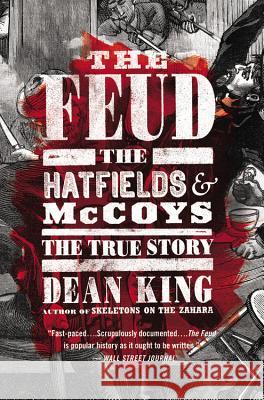 The Feud: The Hatfields and McCoys: The True Story Dean King 9780316167079 Back Bay Books