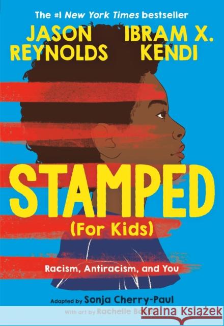 Stamped (For Kids): Racism, Antiracism, and You  9780316167512 Little, Brown Books for Young Readers