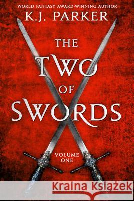 The Two of Swords: Volume One K. J. Parker 9780316177726 Orbit