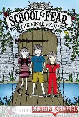 School of Fear: The Final Exam Gitty Daneshvari 9780316182850 Little, Brown Books for Young Readers