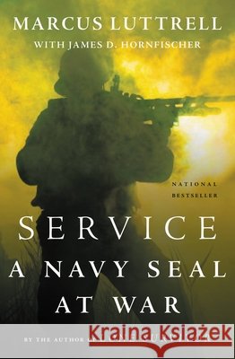 Service: A Navy SEAL at War Marcus Luttrell James D. Hornfischer 9780316185387