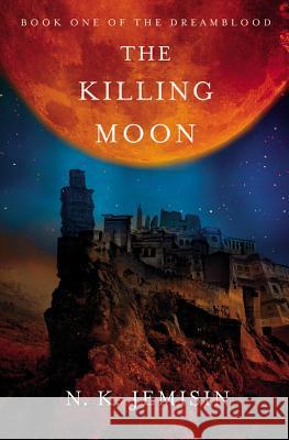 The Killing Moon N. K. Jemisin 9780316187282