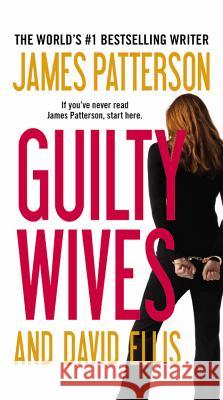 Guilty Wives James Patterson David Ellis 9780316189279 Little Brown and Company
