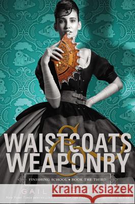 Waistcoats & Weaponry Gail Carriger 9780316190251 Little, Brown Books for Young Readers