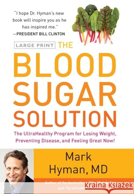 The Blood Sugar Solution: The Ultrahealthy Program for Losing Weight, Preventing Disease, and Feeling Great Now! Hyman, Mark 9780316196178