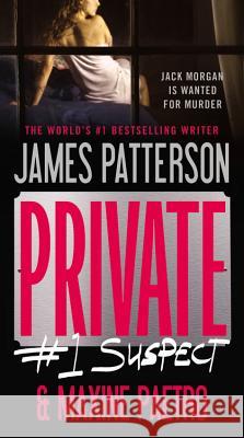 Private: #1 Suspect James Patterson Maxine Paetro 9780316196314 Little Brown and Company