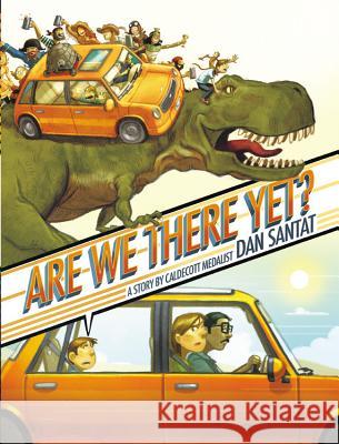 Are We There Yet?: A Story Dan Santat 9780316199995 Little, Brown Books for Young Readers