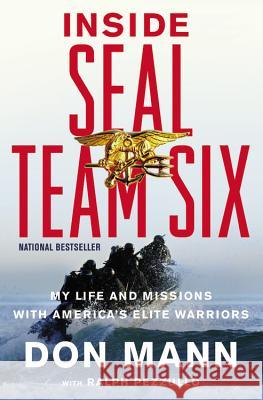 Inside SEAL Team Six: My Life and Missions with America's Elite Warriors Don Mann 9780316204309 0
