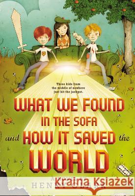 What We Found in the Sofa and How It Saved the World Henry Clark 9780316206655