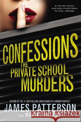 Confessions: The Private School Murders James Patterson Maxine Paetro 9780316207645 Little Brown and Company