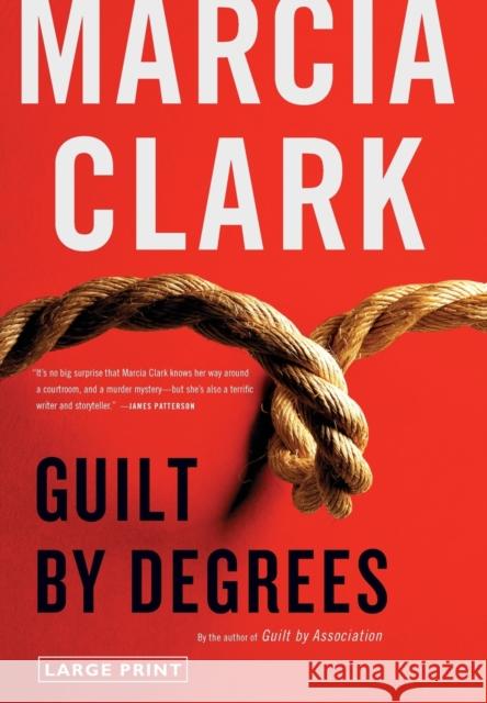Guilt by Degrees Marcia Clark 9780316208079 Mulholland Books