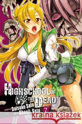 Highschool of the Dead, Vol. 7 Daisuke Sato 9780316209441