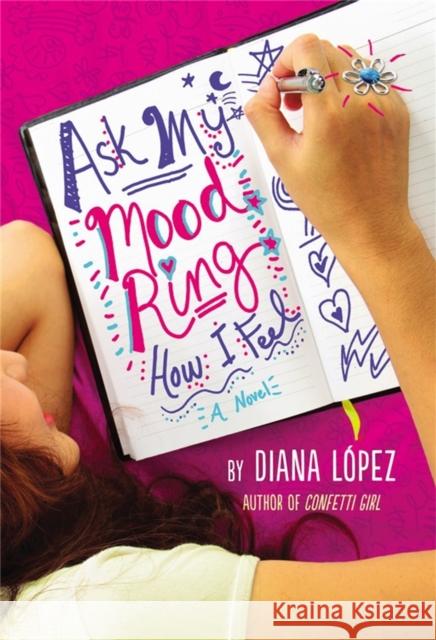 Ask My Mood Ring How I Feel Diana Lopez 9780316209946 Little, Brown Books for Young Readers