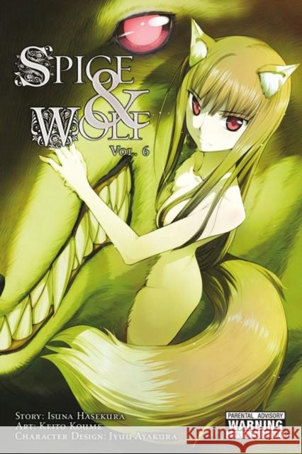 Spice and Wolf, Vol. 6 (Manga) Hasekura, Isuna 9780316210324