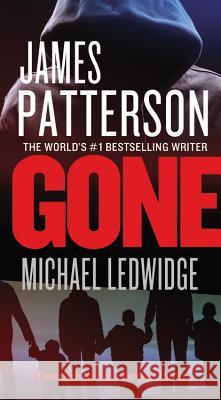 Gone James Patterson Michael Ledwidge 9780316211000 Little Brown and Company