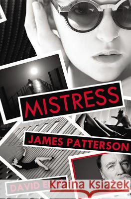 Mistress James Patterson David Ellis 9780316211079 Little Brown and Company