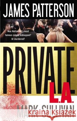Private L.A. James Patterson Mark Sullivan 9780316211123 Little Brown and Company