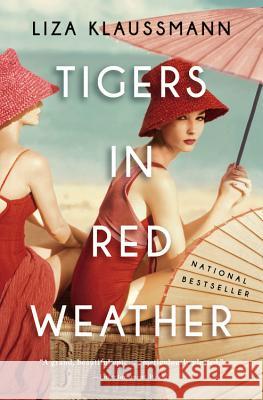 Tigers in Red Weather Liza Klaussmann 9780316211321 Back Bay Books