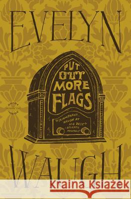 Put Out More Flags Evelyn Waugh 9780316216425