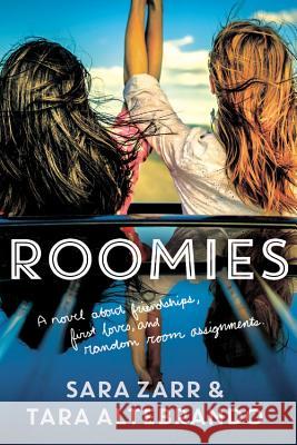 Roomies Sara Zarr Tara Altebrando 9780316217507 Little, Brown Books for Young Readers