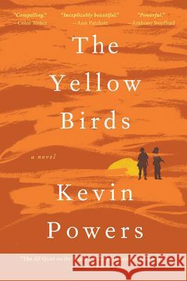 The Yellow Birds Kevin Powers 9780316219365 Little Brown and Company