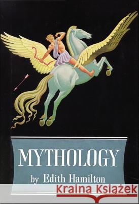 Mythology Edith Hamilton 9780316223348 Little Brown and Company