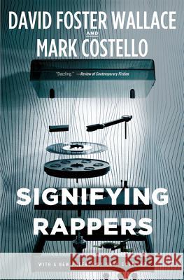 Signifying Rappers Mark Costello David Foster Wallace 9780316225830 Back Bay Books