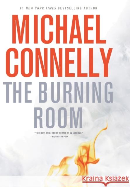 The Burning Room Michael Connelly 9780316225939 Little Brown and Company