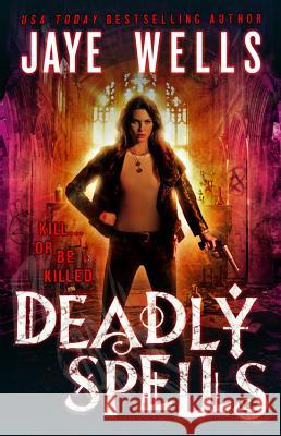Deadly Spells Jaye Wells 9780316228428
