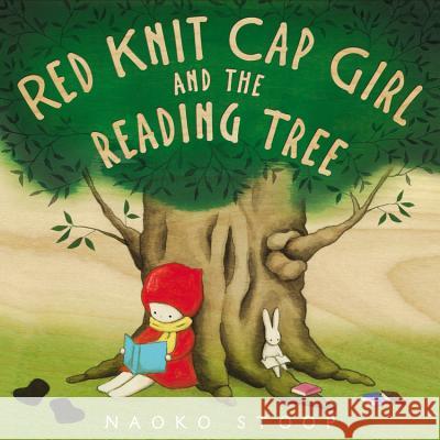 Red Knit Cap Girl and the Reading Tree Naoko Stoop 9780316228862 Little, Brown Books for Young Readers