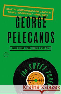 The Sweet Forever George Pelecanos 9780316235143