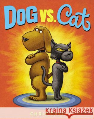 Dog vs. Cat Chris Gall 9780316238014 Little, Brown Books for Young Readers