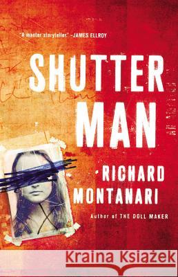 Shutter Man Richard Montanari 9780316244770 Mulholland Books
