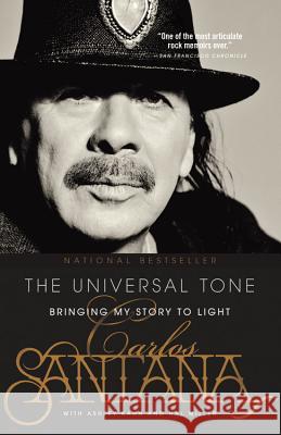 The Universal Tone: Bringing My Story to Light Carlos Santana Ashley Kahn 9780316244909 Back Bay Books